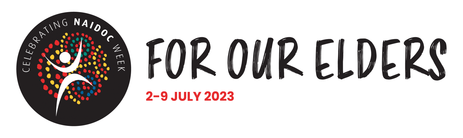Celebrating NAIDOC week 2023. 2 to 9 July 2023. For our elders.